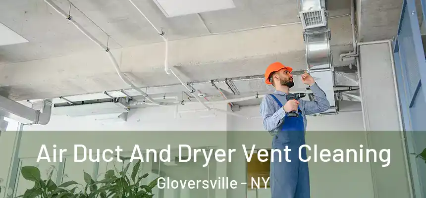  Air Duct And Dryer Vent Cleaning Gloversville - NY