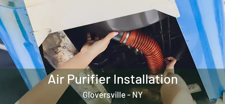  Air Purifier Installation Gloversville - NY