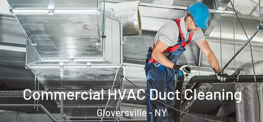  Commercial HVAC Duct Cleaning Gloversville - NY