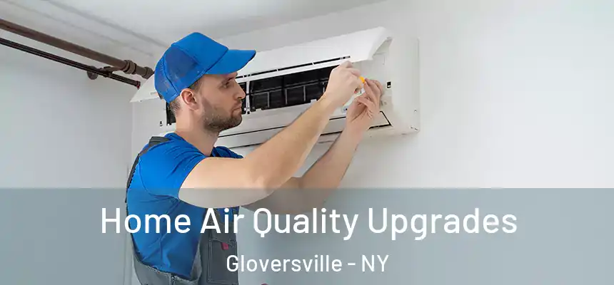  Home Air Quality Upgrades Gloversville - NY
