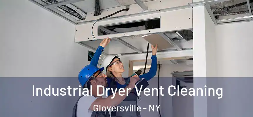  Industrial Dryer Vent Cleaning Gloversville - NY