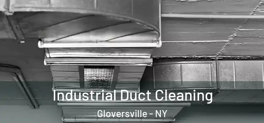  Industrial Duct Cleaning Gloversville - NY