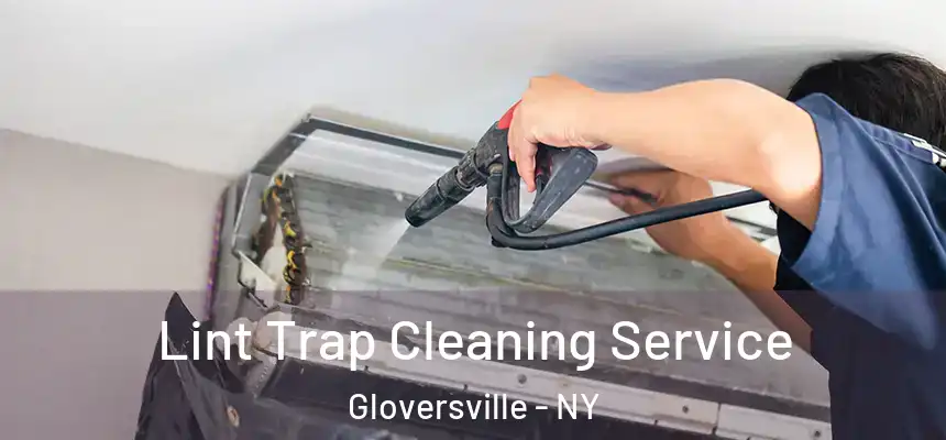  Lint Trap Cleaning Service Gloversville - NY