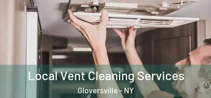  Local Vent Cleaning Services Gloversville - NY